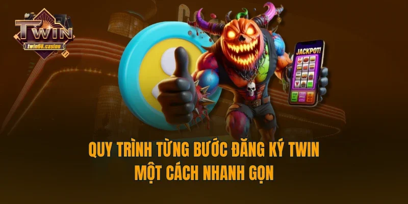 Quy trình từng bước đăng ký TWIN một cách nhanh gọn