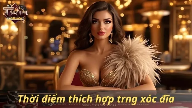 Thời điểm nào thích hợp để bán chẵn bán lẻ trong xóc đĩa?